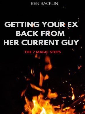 cover image of Getting Your Ex Back From Her Current Guy